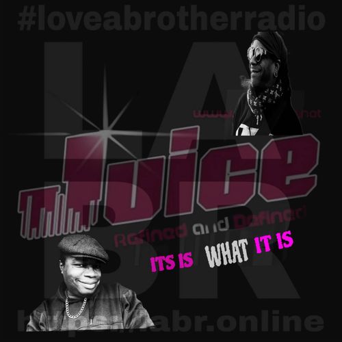 Black background with LABR Graphic, featuring an image of brother Soul on the right hand side top corner and DJ David Allan on the bottom left hand side, in middle we feature 'juicefm in pink' with the title of the show 'it is what it is' 