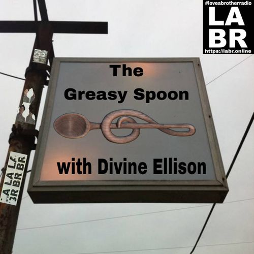 Old electrical poll, with an old boxed street sign hanging off of it that says The Greasy Spoon with Divine Ellison in black letters. And in the center a picture of a wooden spoon turned into a trouble clef note. On the poll are posted flyers with the labr logo. and pictures of Divine Ellison. Upper right hand side is the labr logo with hash tag #loveabrotherradio and website https://labr.online . white letters. black background.