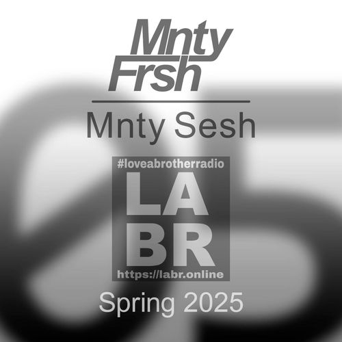 With the transparent LABR Logo. Hashtag in middle #loveabrotherradio LABR Stacked letters same as Mnty's. Website on the bottom of the letters. https://labr.online spring 2025 at the very bottom.